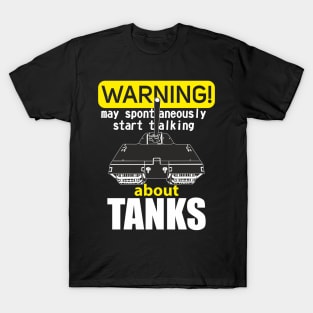 For a fan of tanks! Warning may spontaneously start talking about tanks MAUS T-Shirt